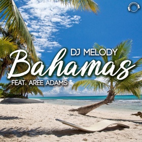 DJ MELODY FEAT. AREE ADAMS - BAHAMAS